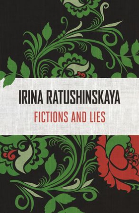 Fictions and Lies (ebok) av Irina Ratushinskaya