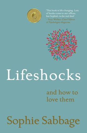 Lifeshocks - And how to love them (ebok) av Sophie Sabbage
