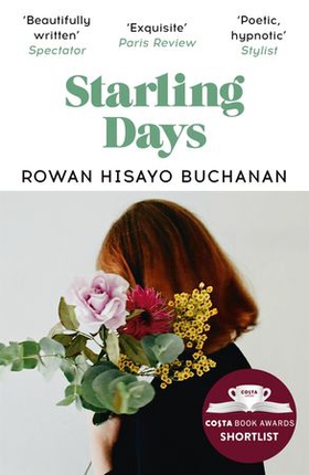 Starling Days - Shortlisted for the 2019 Costa Novel Award (ebok) av Rowan Hisayo Buchanan