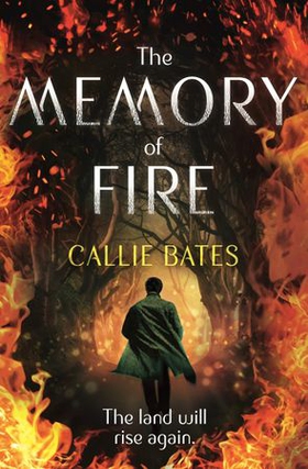 The memory of fire - the waking land book ii (ebok) av Callie Bates