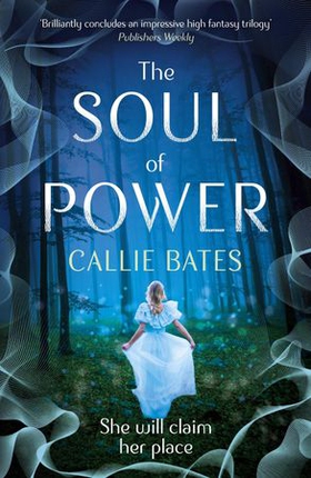 The Soul of Power (ebok) av Callie Bates