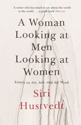 A Woman Looking at Men Looking at Women - Essays on Art, Sex, and the Mind (ebok) av Siri Hustvedt
