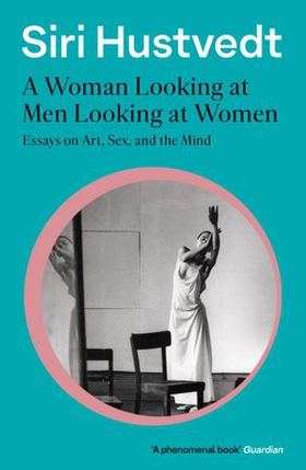 A Woman Looking at Men Looking at Women - Essays on Art, Sex, and the Mind (ebok) av Ukjent