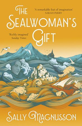 The Sealwoman's Gift - the Zoe Ball book club novel of 17th century Iceland (ebok) av Sally Magnusson