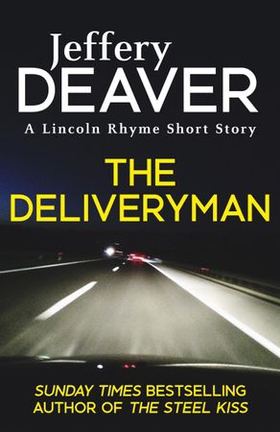 The Deliveryman - A Lincoln Rhyme Short Story (ebok) av Jeffery Deaver