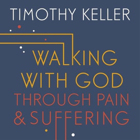 Walking with God through Pain and Suffering (lydbok) av Timothy Keller