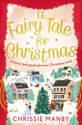 Fairy Tale for Christmas, A - A magical, feel-good novel to fall in love with for Christmas 2023 (ebok) av Chrissie Manby