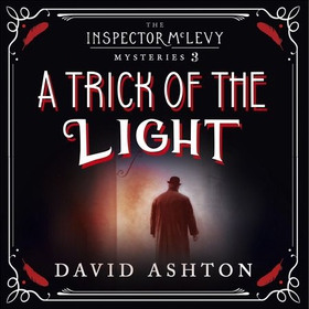 A Trick of the Light - An Inspector McLevy Mystery 3 (lydbok) av David Ashton