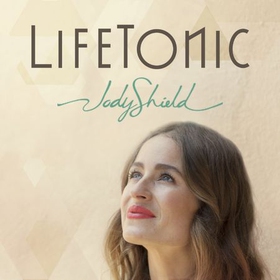 LifeTonic - Power Up Your Brightest, Boldest, Happiest You (lydbok) av Jody Shield