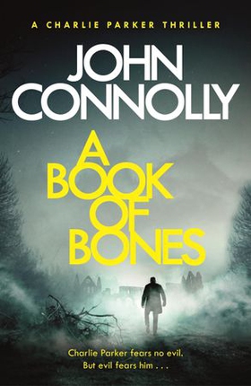 A Book of Bones - Private Investigator Charlie Parker hunts evil in the seventeenth book in the globally bestselling series (ebok) av John Connolly