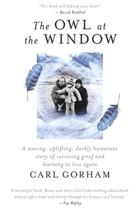 The Owl at the Window - A memoir of loss and hope (ebok) av Carl Gorham