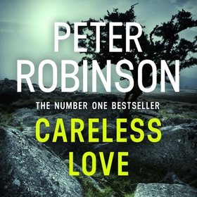 Careless Love - The 25th DCI Banks crime novel from The Master of the Police Procedural (lydbok) av Peter Robinson