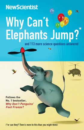 Why Can't Elephants Jump? - and 113 more science questions answered (ebok) av New Scientist