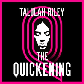 The Quickening - a brilliant, subversive and unexpected dystopia for fans of Vox and The Handmaid's Tale (lydbok) av Talulah Riley