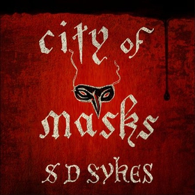 City of Masks - Oswald de Lacy Book 3 (lydbok) av S D Sykes