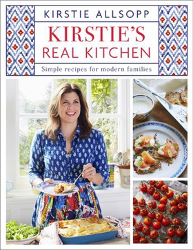 Kirstie's Real Kitchen - Simple recipes for modern families (ebok) av Kirstie Allsopp