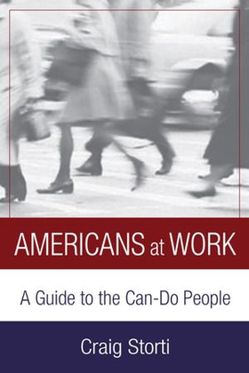 Americans At Work - A Guide to the Can-Do People (ebok) av Craig Storti