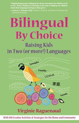 Bilingual By Choice - Raising Kids in Two (or more!) Languages (ebok) av Virginie Raguenaud