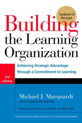 Building the Learning Organization - Mastering the Five Elements for Corporate Learning (ebok) av Michael J. Marquardt