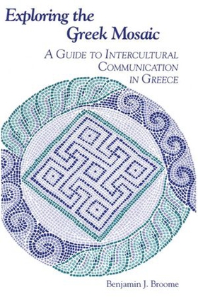 Exploring the Greek Mosaic - A Guide to Intercultural Communication in Greece (ebok) av Benjamin J. Broome