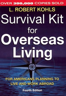Survival Kit for Overseas Living - For Americans Planning to Live and Work Abroad (ebok) av L. Robert Kohls
