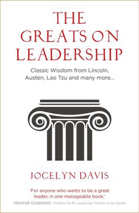 The Greats on Leadership - Classic Wisdom for Modern Managers (ebok) av Jocelyn Davis