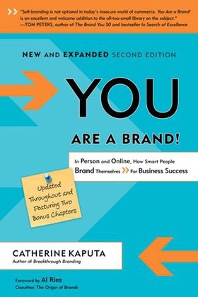 You Are a Brand! - In Person and Online, How Smart People Brand Themselves For Business Success (ebok) av Catherine Kaputa