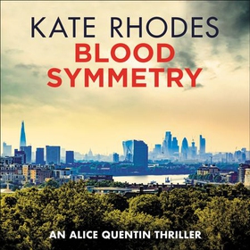 Blood Symmetry - Alice Quentin Book 5 (lydbok) av Kate Rhodes