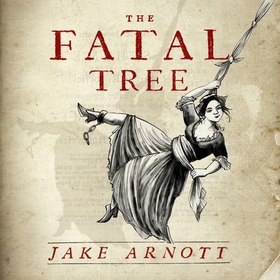 The Fatal Tree (lydbok) av Jake Arnott