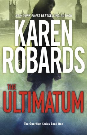 The Ultimatum - The Guardian Series Book 1 (ebok) av Karen Robards
