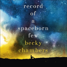 Record of a Spaceborn Few (lydbok) av Becky C