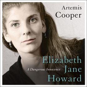 Elizabeth Jane Howard - A Dangerous Innocence (lydbok) av Artemis Cooper