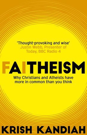 Faitheism - Why Christians and Atheists have more in common than you think (ebok) av Krish Kandiah