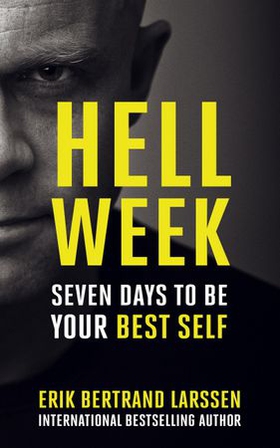 Hell Week - Seven days to be your best self (ebok) av Erik Bertrand Larssen