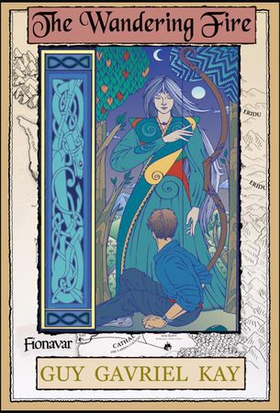 The Wandering Fire - Book Two of the The Fionavar Tapestry (ebok) av Guy Gavriel Kay