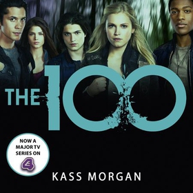 The 100 - Book One (lydbok) av Kass Morgan