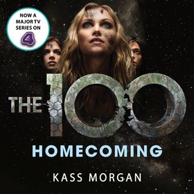 Homecoming - The 100 Book Three (lydbok) av Kass Morgan