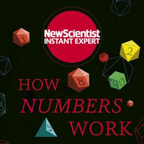How Numbers Work - Discover the strange and beautiful world of mathematics (lydbok) av New Scientist
