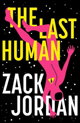 The Last Human - A riveting young adult space opera (ebok) av Zack Jordan