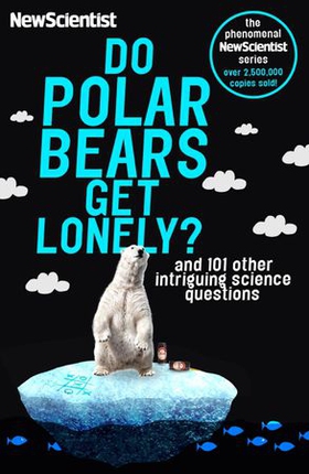 Do Polar Bears Get Lonely? - And 101 Other Intriguing Science Questions (ebok) av New Scientist