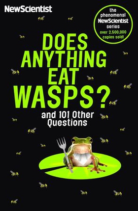Does Anything Eat Wasps - And 101 Other Questions (ebok) av New Scientist