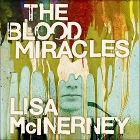 The Blood Miracles (lydbok) av Lisa McInerney