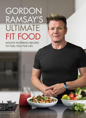 Gordon Ramsay Ultimate Fit Food - Mouth-watering recipes to fuel you for life (ebok) av Gordon Ramsay