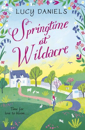 Springtime at Wildacre - the gorgeously uplifting, feel-good romance (ebok) av Lucy Daniels