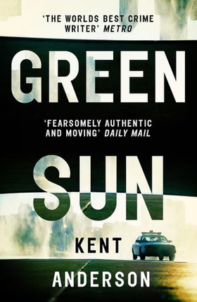 Green sun - The new novel from 'the world's best crime writer' (ebok) av Kent Anderson