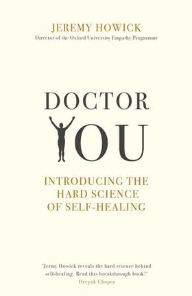 Doctor You - Revealing the science of self-healing (ebok) av Jeremy Howick