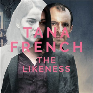 The Likeness (lydbok) av Tana French, Ukjent