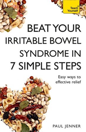Beat Your Irritable Bowel Syndrome (IBS) in 7 Simple Steps - Practical ways to approach, manage and beat your IBS problem (ebok) av Paul Jenner