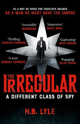 The irregular: a different class of spy - (The Irregular book 1) (ebok) av H.B. Lyle