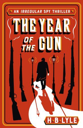 The Year of the Gun (ebok) av H.B. Lyle